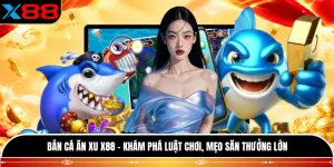Bắn Cá Ăn Xu X88 - Khám Phá Luật Chơi, Mẹo Săn Thưởng Lớn