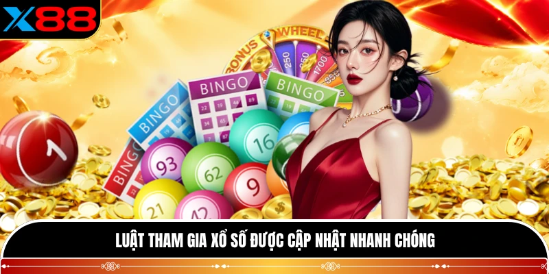 Luật tham gia xổ số được cập nhật nhanh chóng
