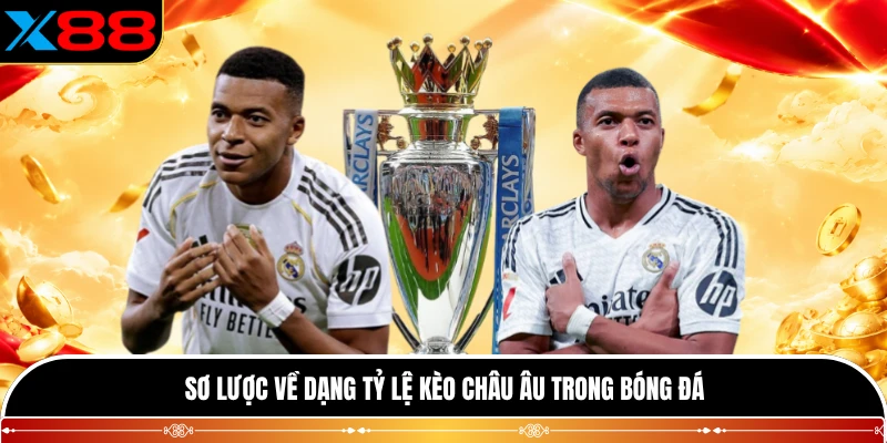 Sơ lược về dạng tỷ lệ kèo châu âu trong bóng đá